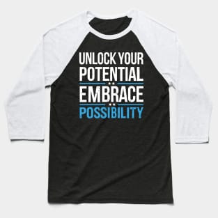 Unlock Your Potential Embrace Possibility Baseball T-Shirt